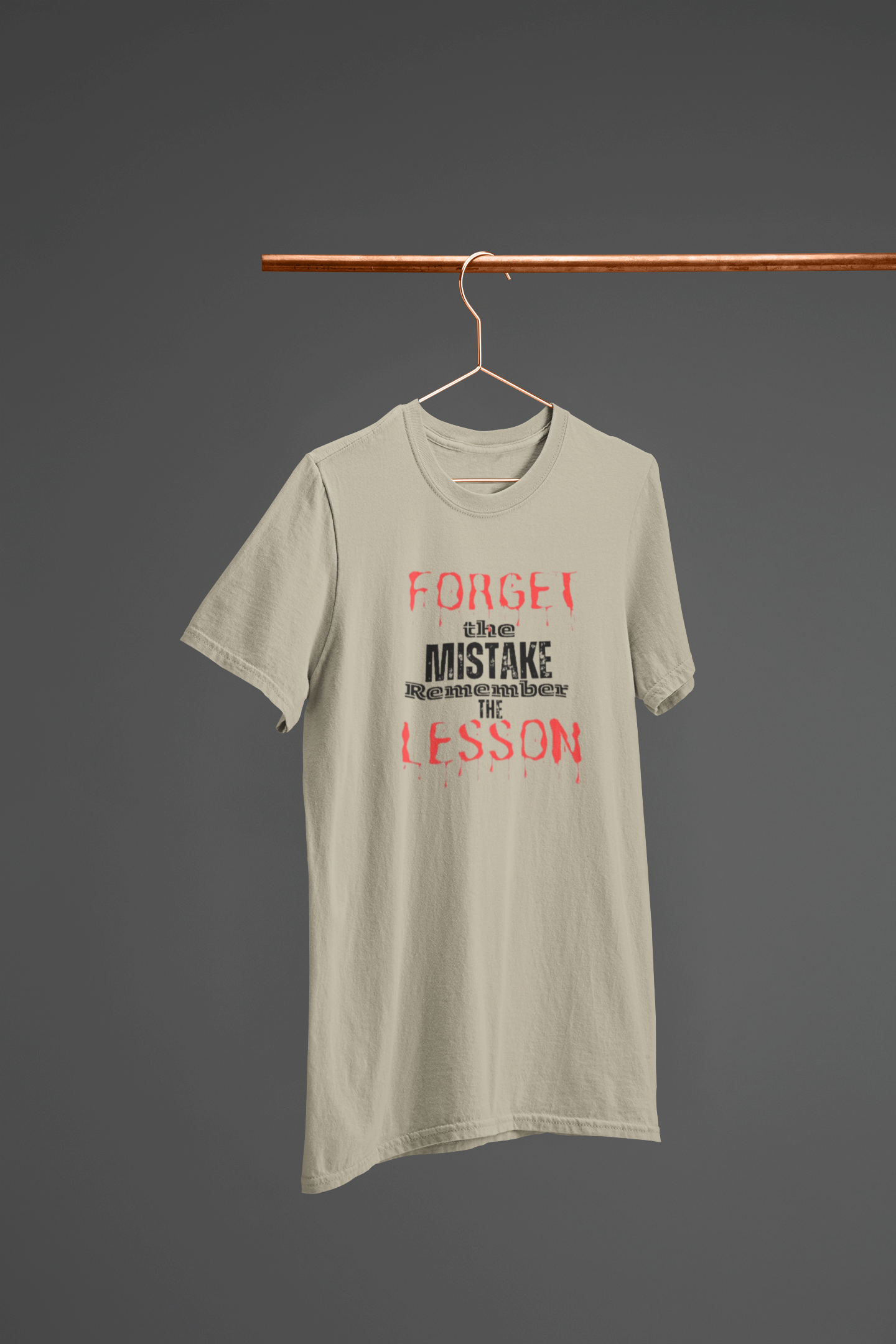FORGET THE MISTAKE...100% Cotton T-Shirt